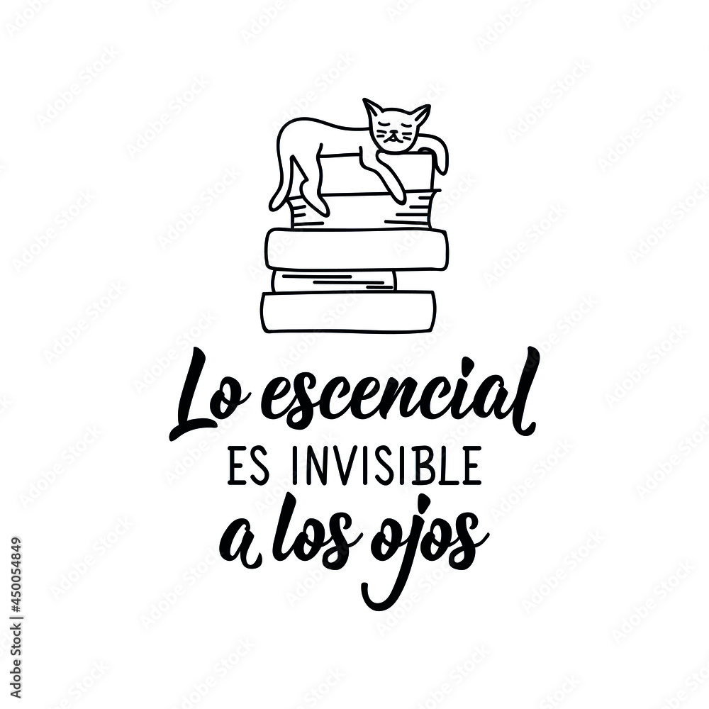 The essential is invisible to the eyes - in Spanish. Lettering. Ink illustration. Modern brush calligraphy. The essential is invisible to the eyes - in Spanish. Lettering. Ink illustration. Modern brush calligraphy.