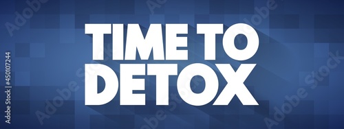 Time To Detox text quote, concept background
