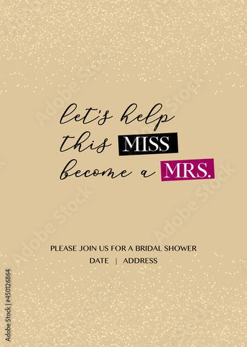 Bridal shower, bachelorette party or hen party handwritten calligraphy invitation vector card. Let's help that Miss become a Mrs. quote