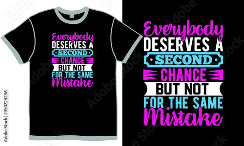 everybody deserves a second chance but not for the same mistake, people life, lovely quotes, everybody deserves love, mistake quotes clothing