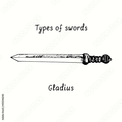 Types of swords. Gladius. Ink black and white doodle drawing in woodcut style.