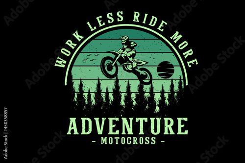 Платно work less ride more motocross silhouette design