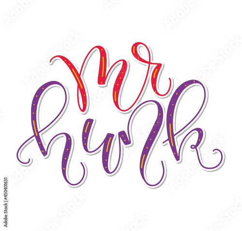 mr. hunk - multicolored vector illustration isolated on white background, vector illustration with calligraphy