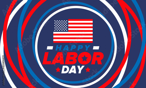 Happy Labor Day. Public federal holiday, celebrate annual in United States. American labor movement. Patriotic american elements. Poster, card, banner and background. Vector illustration