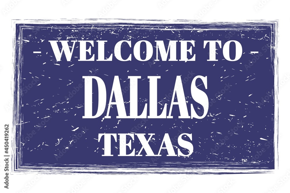 WELCOME TO DALLAS - TEXAS, words written on blue stamp