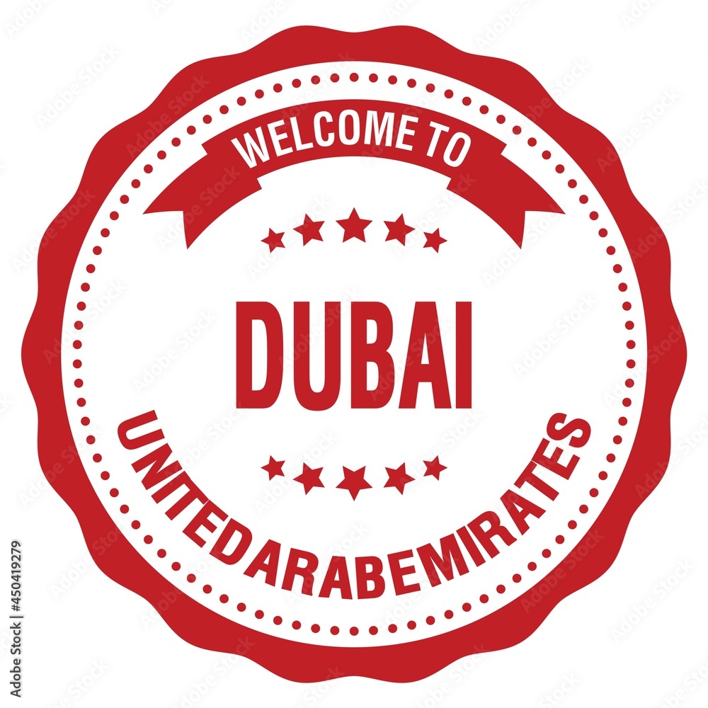 WELCOME TO DUBAI - UNITED ARAB EMIRATES, words written on dark red stamp WELCOME TO DUBAI - UNITED ARAB EMIRATES, words written on dark red stamp