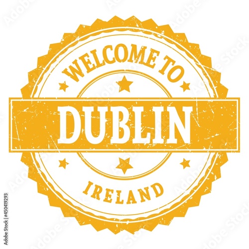 Photography WELCOME TO DUBLIN - IRELAND, words written on yellow stamp