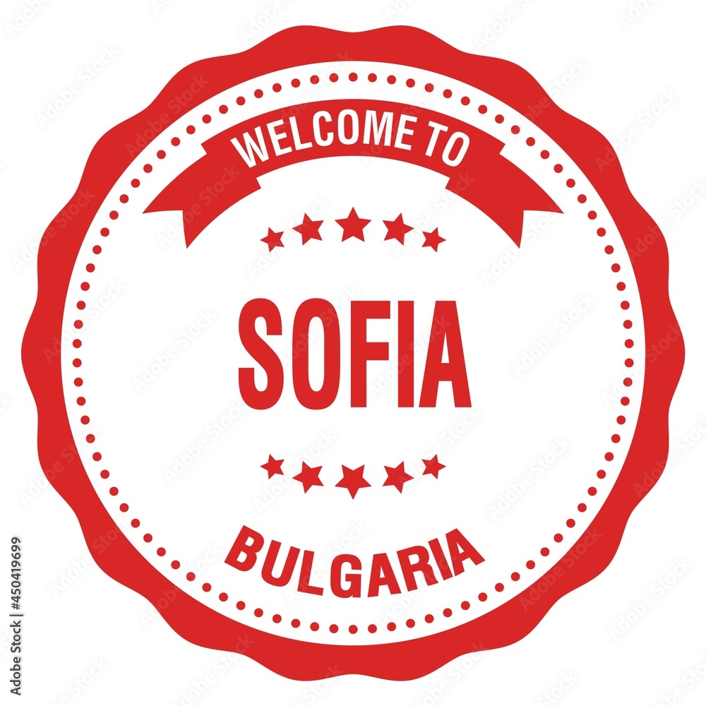 WELCOME TO SOFIA - BULGARIA, words written on red stamp WELCOME TO SOFIA - BULGARIA, words written on red stamp