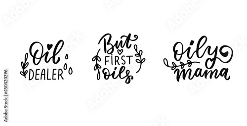 Oil dealer. But first oils. Oily mama. Essential oils quotes set. Aroma therapy phrases bundle. Hand lettering t shirt print