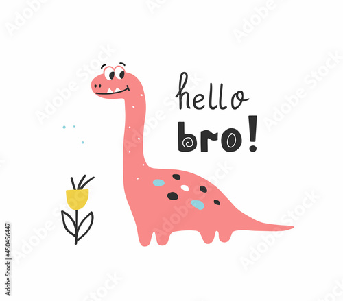 Cute dinosaur in hand drawn style with handwritten lettering "Hello bro". Vector character. © Yuliya Lins