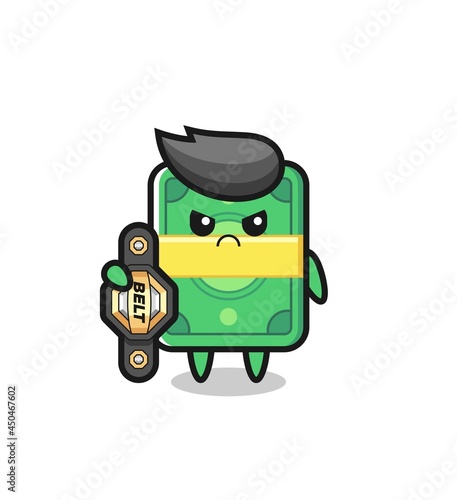 money mascot character as a MMA fighter with the champion belt