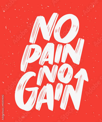 No pain no gain. Motivational handwritten poster.