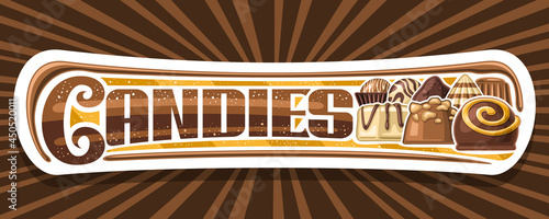 Vector banner for Chocolate Candies, decorative signboard with illustration of variety chocolate praline and small delicious candy, unique brush lettering for word candies on rays of light background.