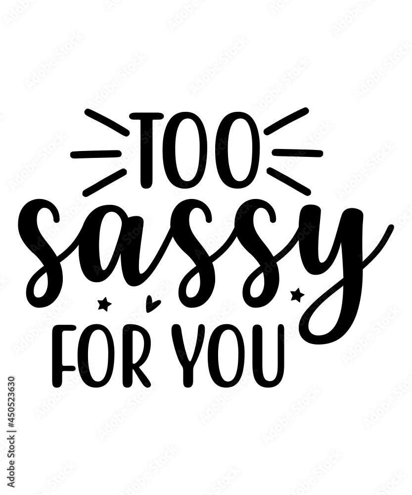 sassy svg tshirt design .Sweet And Sassy Svg, Sassy Saying Svg, Sarcastic Svg sassy svg tshirt design .Sweet And Sassy Svg, Sassy Saying Svg, Sarcastic Svg