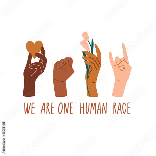 We are one human race. Equal rights for all. Different skin colors hands. No racism concept. Black lives matter. Flat style social card, poster, banner with text.  Supporting illustration. Vector