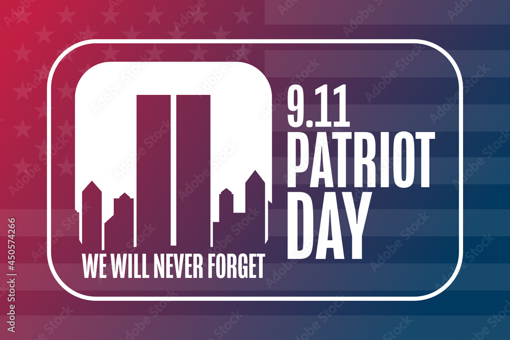 Patriot Day. 9.11. We Will Never Forget. Template for background, banner, card, poster with text inscription. Vector EPS10 illustration.