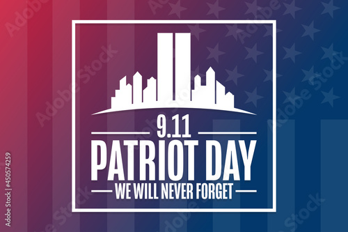 Patriot Day. 9.11. We Will Never Forget. Template for background, banner, card, poster with text inscription. Vector EPS10 illustration.