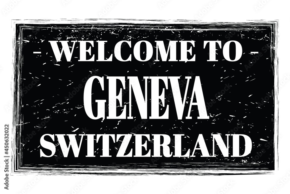 WELCOME TO GENEVA - SWITZERLAND, words written on black stamp