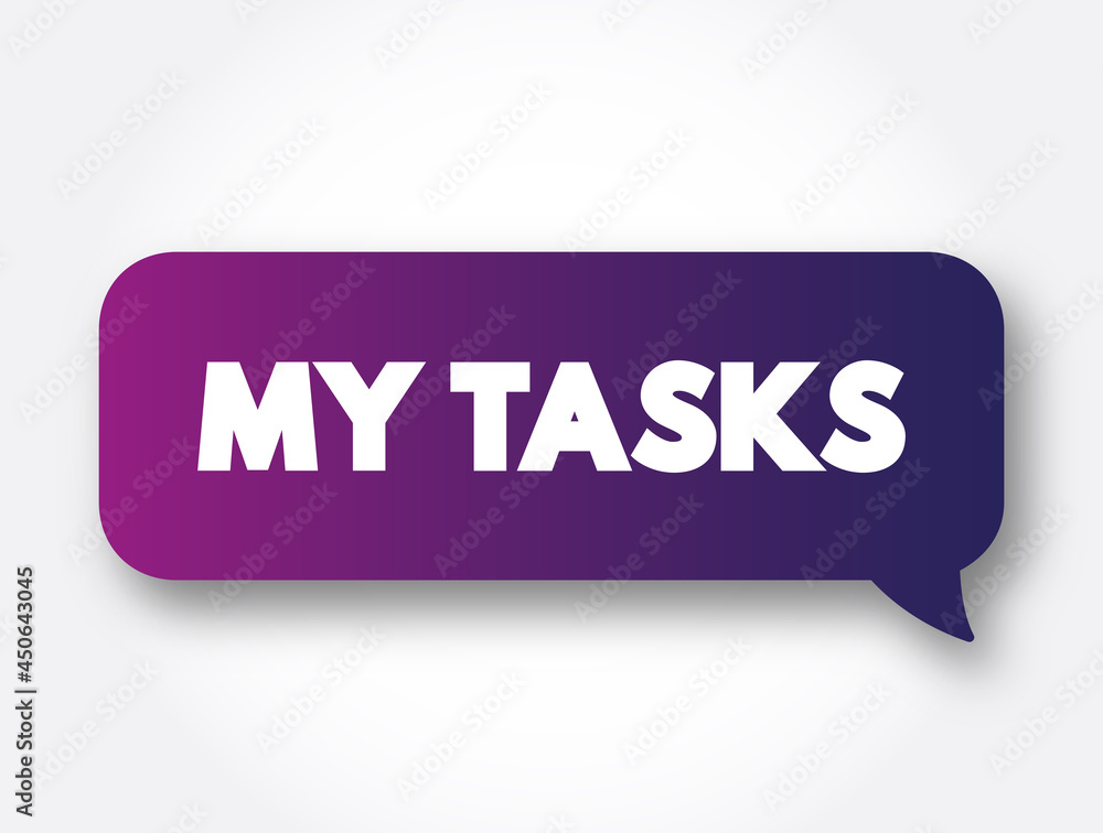 My Tasks text message bubble, concept background My Tasks text message bubble, concept background