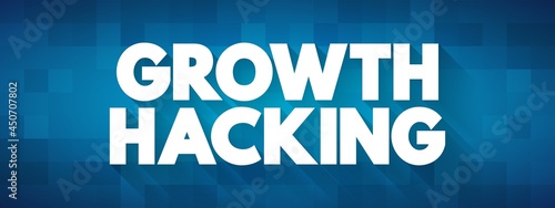 Growth Hacking text quote, concept background