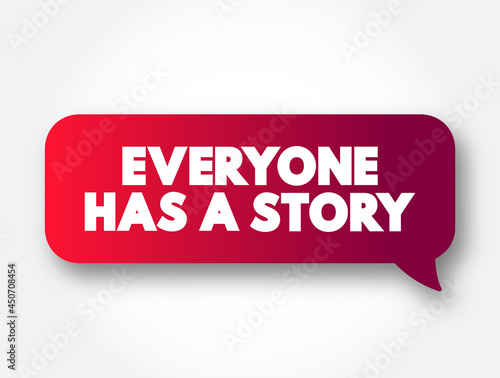 Everyone Has A Story text message bubble, concept background