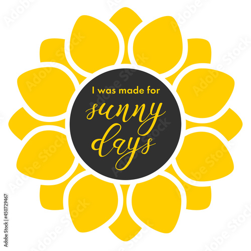 I was made for sunny days. Sunflower poster (ID: 450729467)