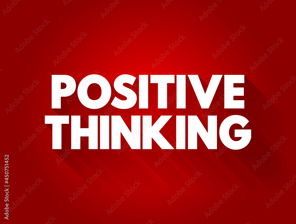 Positive Thinking text quote, concept background Positive Thinking text quote, concept background