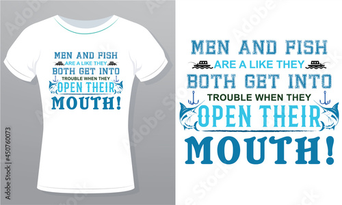 Men and Fish are a Like They Both Get Into Open Their Mouth Royalty-Free T-Shirt Design Template