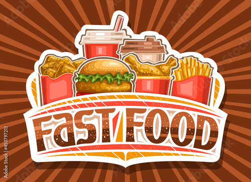 Vector logo for Fast Food, cut paper sign board for american cafe with illustration of roasted chicken pieces in red cardboard bucket, chicken burger with lettuce, fizzy beverage and words fast food.