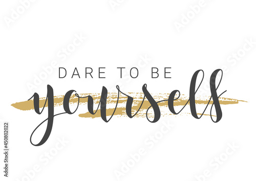 Vector Stock Illustration. Handwritten Lettering of Dare To Be Yourself. Template for Banner, Postcard, Poster, Print, Sticker or Web Product. Objects Isolated on White Background.