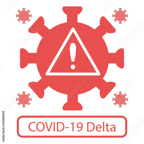COVID-19 Delta is a red bacterium on a white background with a white triangular warning sign. Vector illustration.