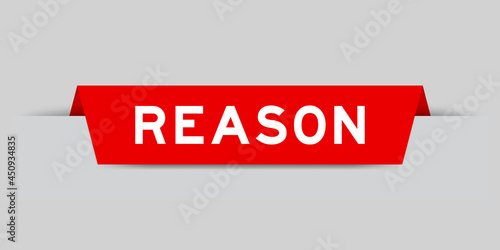 Red color inserted label with word reason on gray background