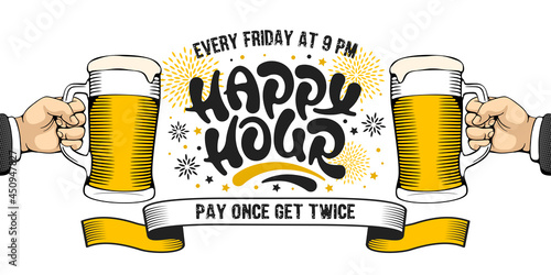 Happy Hour. Poster template with unusual hand drawn calligraphy lettering and illustration of a two hands with mugs of cold beer for catering establishments advertisement. Vector illustration.