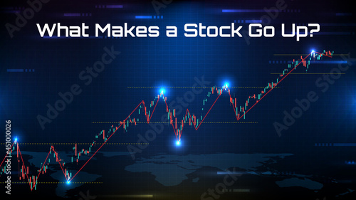 Fototapeta Naklejka Na Ścianę i Meble -  abstract background of stock market , What Makes a Stock Go Up?