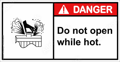 Do not turn it on when it is hot because it will cause pressure.Danger sign.