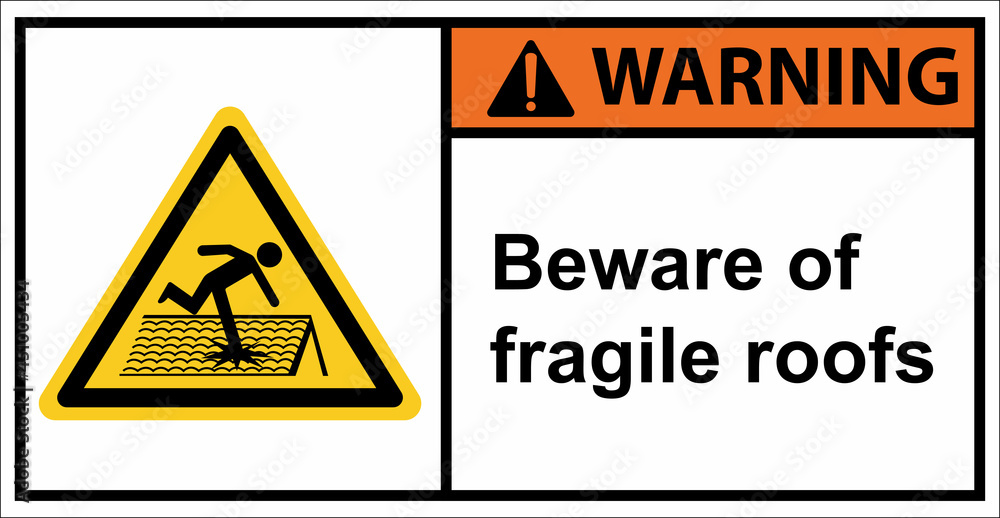 Please walk carefully as the roof is fragile.Warning sign. Please walk carefully as the roof is fragile.Warning sign.
