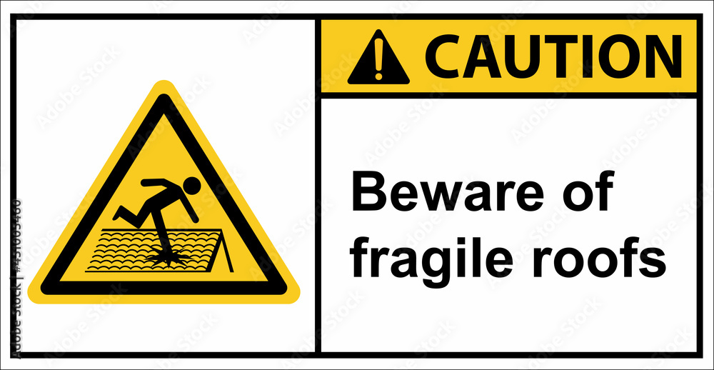 Please walk carefully as the roof is fragile.Caution sign. Please walk carefully as the roof is fragile.Caution sign.