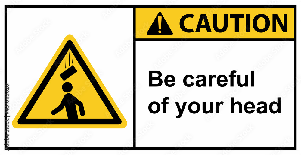 Please be careful of things falling into your head.Caution sign. Please be careful of things falling into your head.Caution sign.