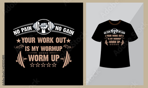 N pain no gain your workout is my warmup, Motivational t shirt design vector element.