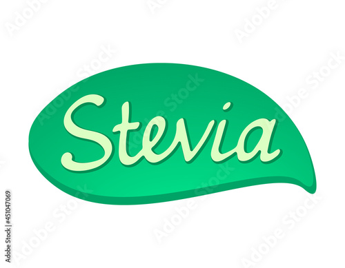 Stevia leaf label. Green icon or logo. Natural low calorie sweetener. Plant based vegan food product label. Diet. Sticker. Vegeterian. Organic