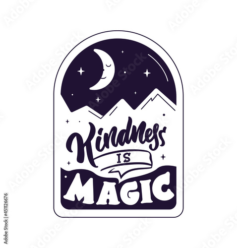 The Magic quote. The lettering phrase - Kindness is magic with moon at night