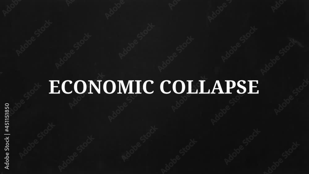 Intro. World economic crisis. Pop-up text screen saver with text ECONOMIC COLLAPSE for news and advertisement on tv. The concept of the global problem of collapse in the economy. Intro. World economic crisis. Pop-up text screen saver with text ECONOMIC COLLAPSE for news and advertisement on tv. The concept of the global problem of collapse in the economy.