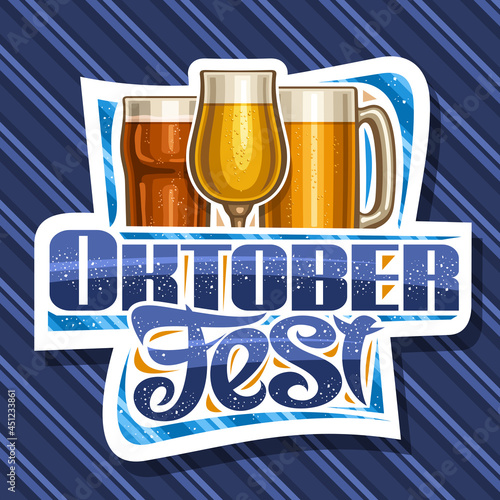 Vector logo for Oktoberfest, white decorative sign board with cartoon highball with dark beer, snifter glass and beer mug, poster with unique lettering for word oktoberfest on blue striped background.