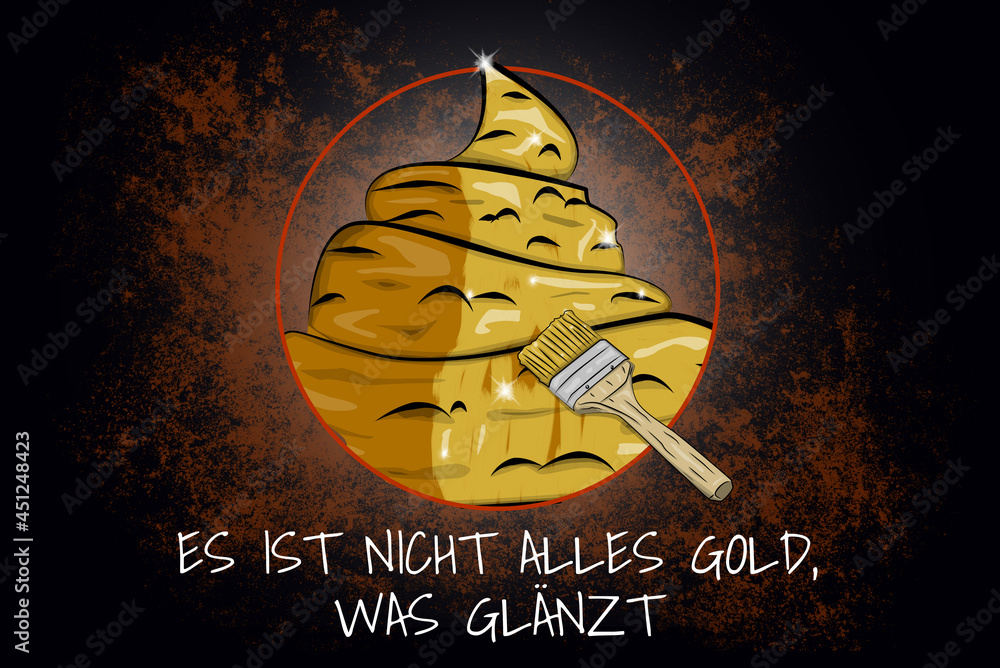 Es Ist Nicht Alles Gold Was Glänzt Bedeutung Drawing (in german Zeichnung) – Es ist nicht alles Gold, was glänzt (in