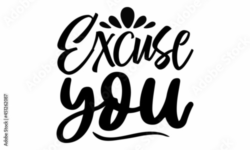 Excuse you, ASSY lettering quotes poster phrase,  baby design, Funny quote, nursery wall art, apparel printable print, postcard, Black and white, Ector typography for posters
