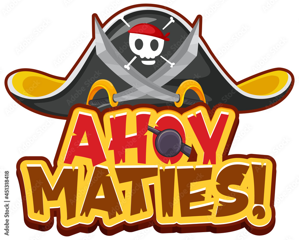 Photo & Art Print Pirate slang concept with Ahoy Maties font logo