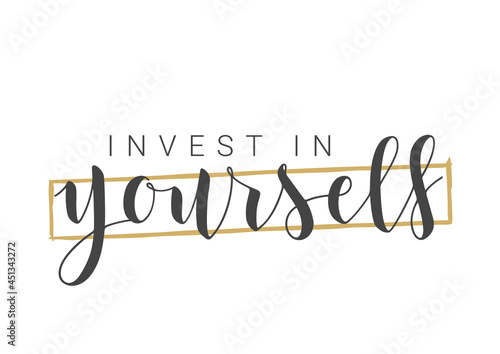 Vector Stock Illustration. Handwritten Lettering of Invest In Yourself. Template for Banner, Postcard, Poster, Print, Sticker or Web Product. Objects Isolated on White Background.