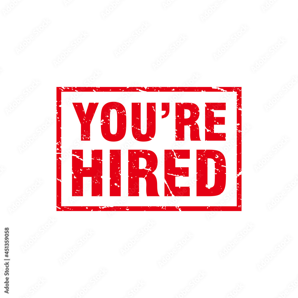Abstract Red Grungy You're Hired Rubber Stamp Sign Illustration Vector, Hired Text Seal, Mark, Label Design Template Abstract Red Grungy You're Hired Rubber Stamp Sign Illustration Vector, Hired Text Seal, Mark, Label Design Template