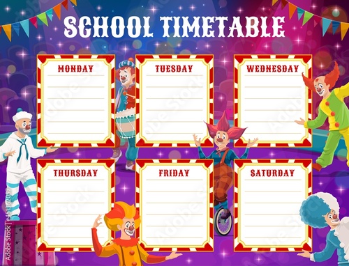 Circus clowns school education timetable schedule, vector background frame of circus stage and flags. Weekly study plan and classes planner, student courses timetable with cartoon clowns