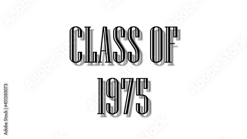 class of 1975 black lettering white background